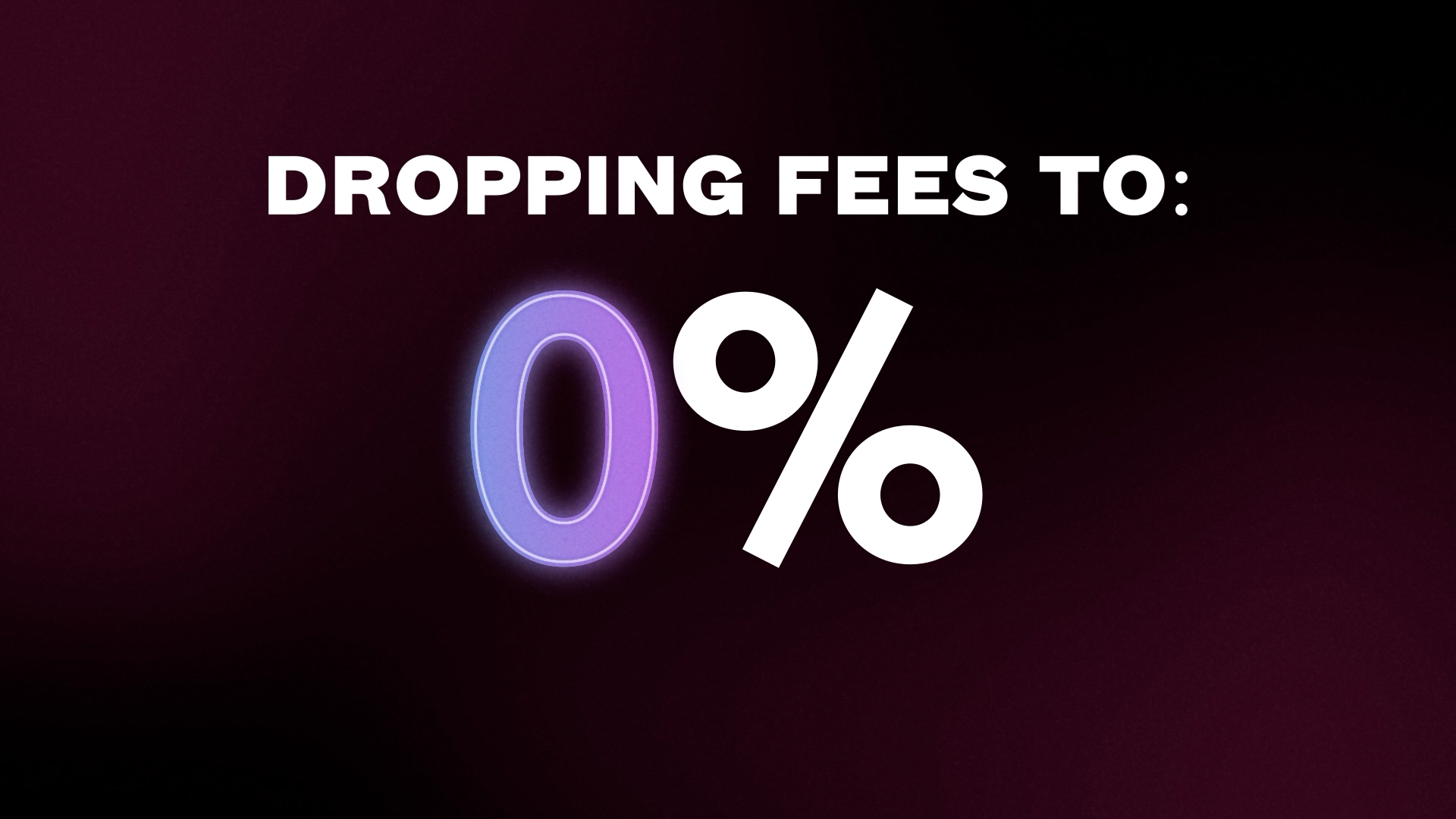 Zero fees
