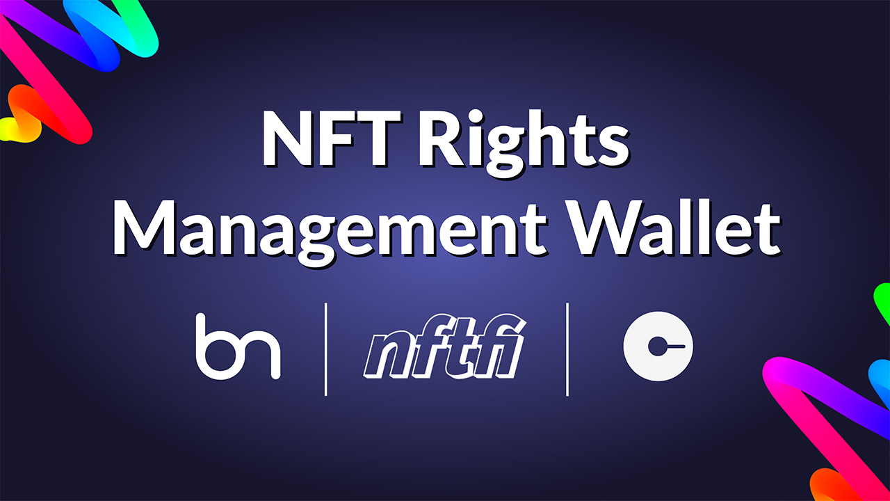 NFTfi Partners with BootNode and Safe to create NFT Rights Management Wallet