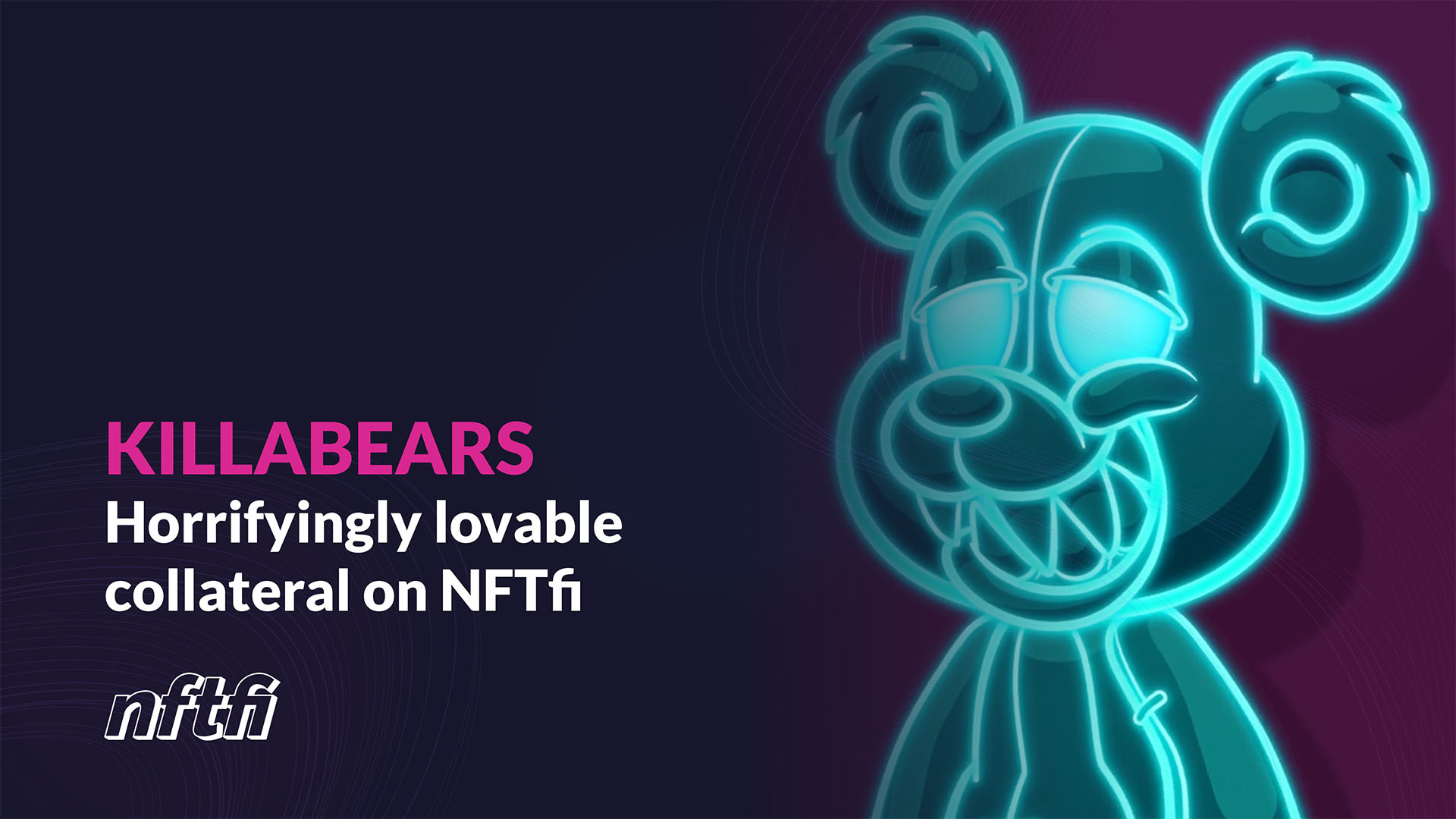 KILLABEARS: horrifyingly lovable collateral on NFTfi