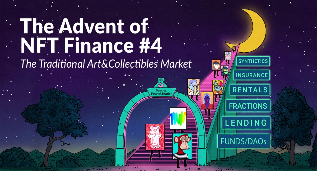 The Advent of NFT Finance #4: The Traditional Art and Collectibles Market