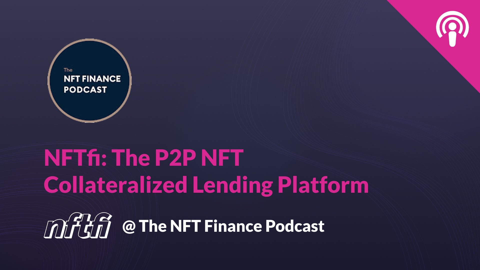 NFTfi: The P2P NFT Collateralized Lending Platform