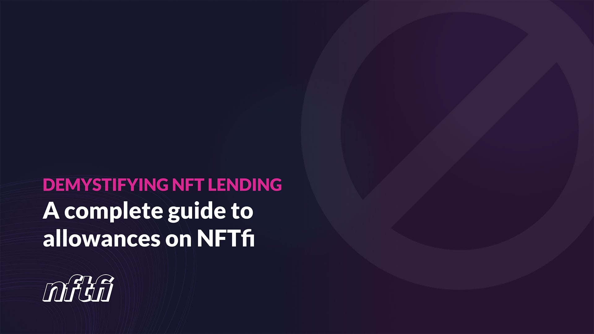 A complete guide to allowances on NFTfi