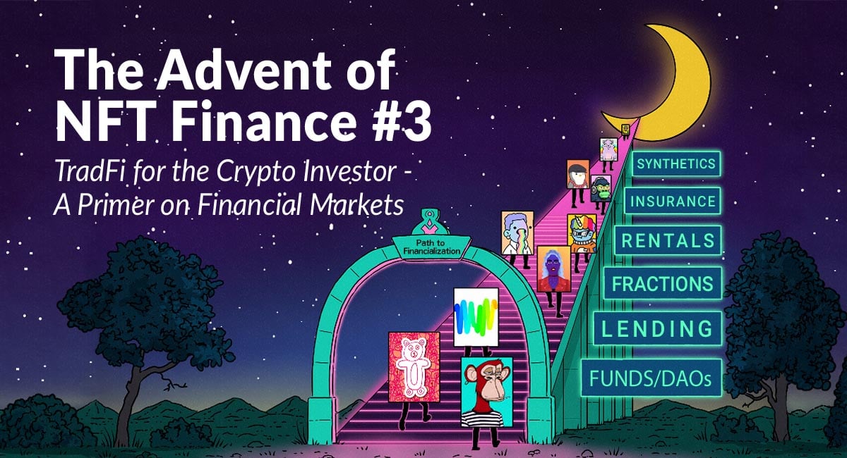 The Advent of NFT Finance #3: TradFi for the Crypto Investor — A Primer on Financial Markets