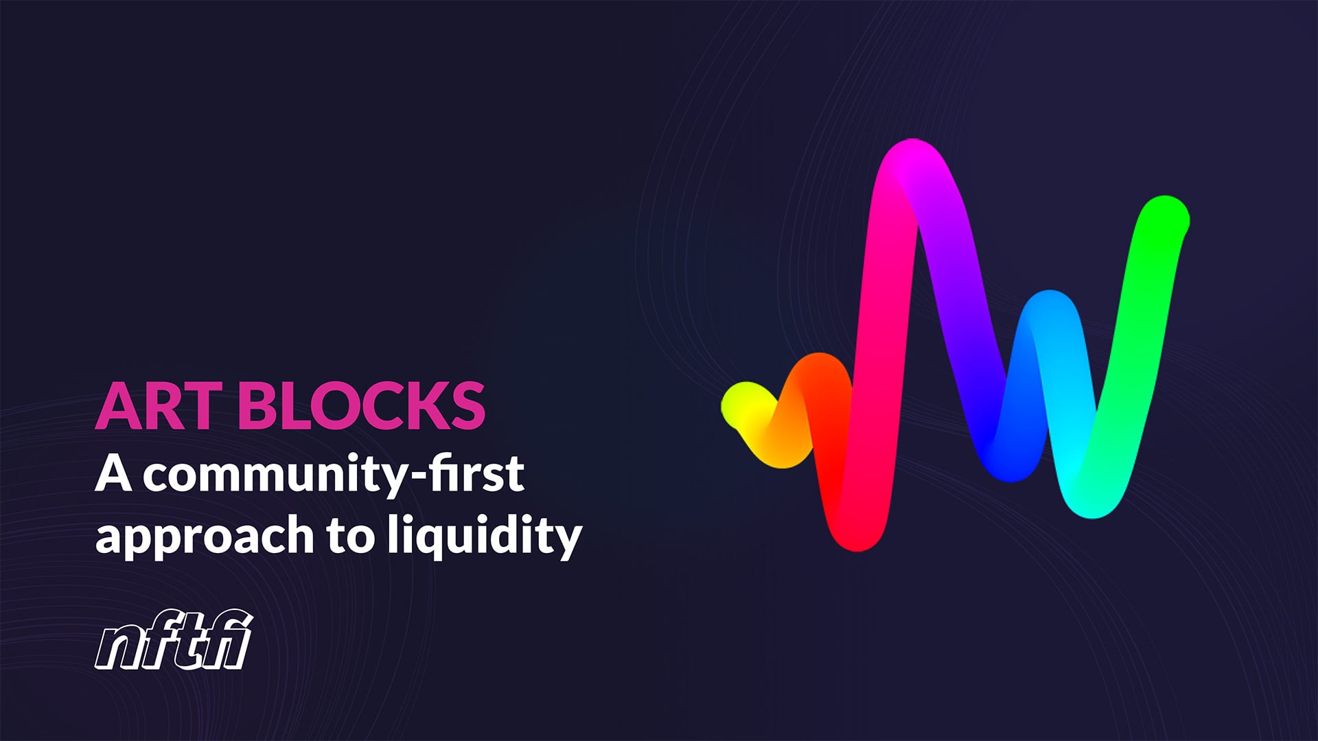 Art Blocks on NFTfi: A community-first approach to liquidity